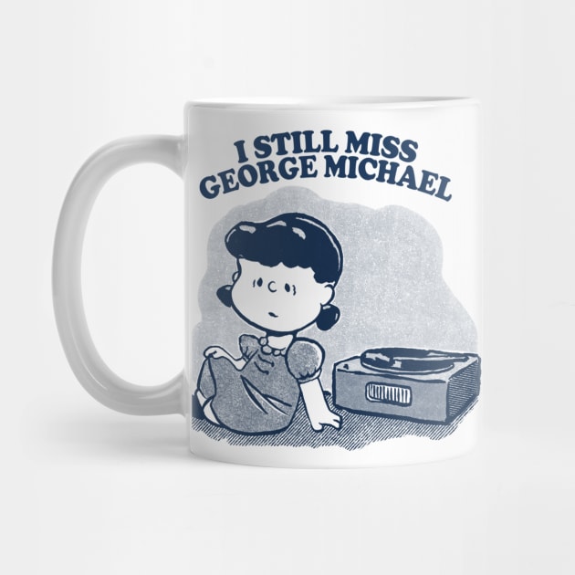 I Still Miss George Michael ••••• Vinyl Collector Fan Design by CultOfRomance